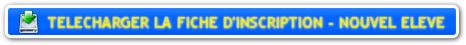 FICHE INSCR ENFANTS ADOS - NOUVEL ELEVE FICHE INSCR ENFANTS ADOS - NOUVEL ELEVE